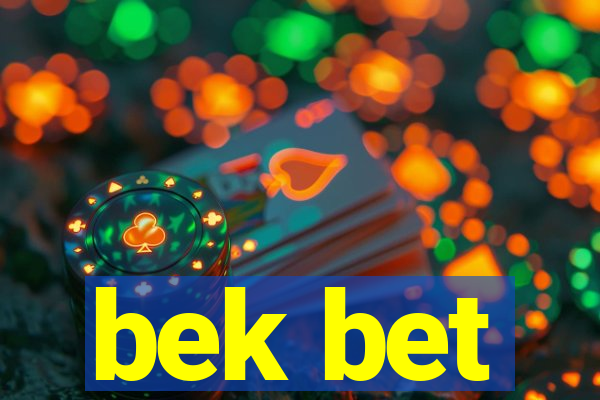 bek bet